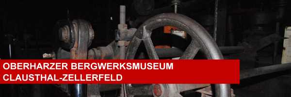 Oberharzer Bergwerksmuseum Clausthal-Zellerfeld
